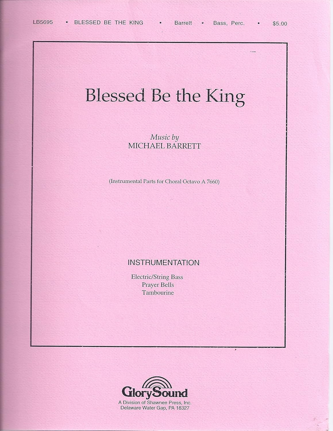Blessed Be the King (Bass/percussion Parts) Composed By Barrett Williams. For Satb Choir. Choral. Sheet Music. [Paperback] Barrett Williams