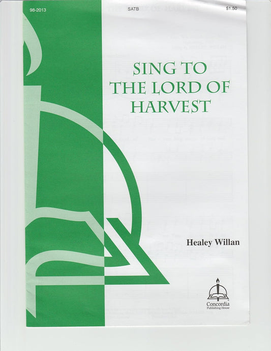 Sing to the Lord of Harvest Composed By Healey Willan