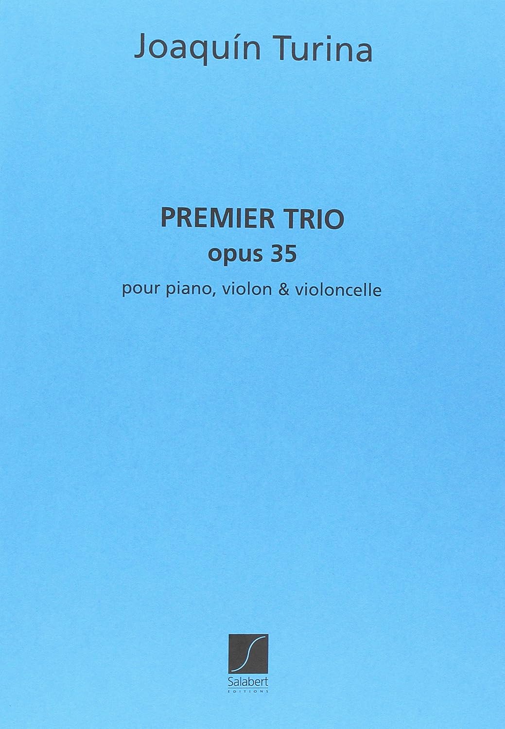 Turina: Piano Trio No. 1, Op. 35. By Joaquín Turina