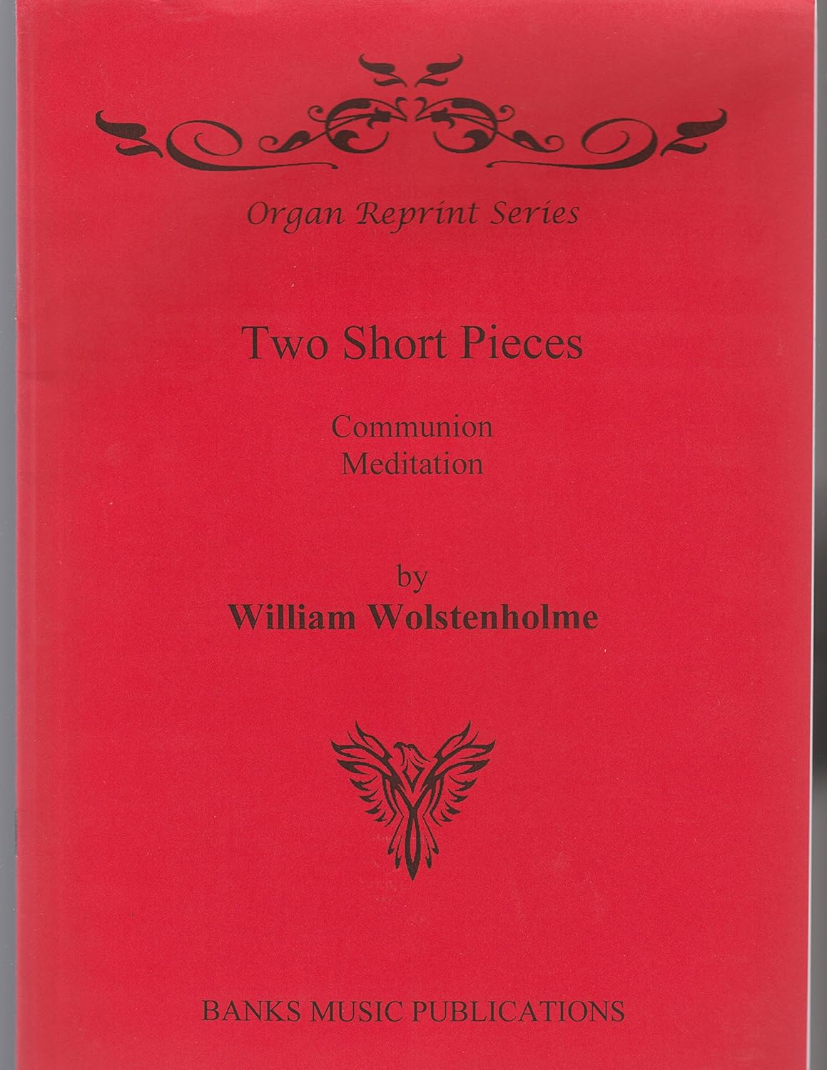 Two Short Pieces (1. Communion, 2. Meditation). [Paperback] William Wolstenholme