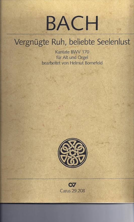 Vergnugte Ruh, Beliebte Seelenlust (O Blessed Rest, O Welcome Heart's Delight) (Kantate Zum 6. Sonntag Nach Trinitatis). [Ring-bound] Johann Sebastian Bach and Helmut Bornefeld