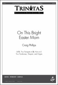 On This Bright Easter Morn By Craig C. Phillips. For 2 Trumpets, French Horn, 2 Trombone, Timpani. Brass Part. [paperback] Craig C. Phillips [Jan 01, 1895]