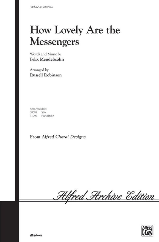 How Lovely Are the Messengers. By Felix Mendelssohn / arr. Russell Robinson. SAB Choral Octavo
