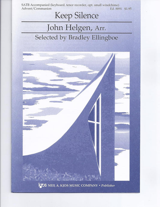 Keep Silence By John Helgen. Choral. For Satb Choir. Music for the Church Year. Sacred, Christmas, Choral, Advent, Communion. Choral Octavo. [Paperback] John Helgen