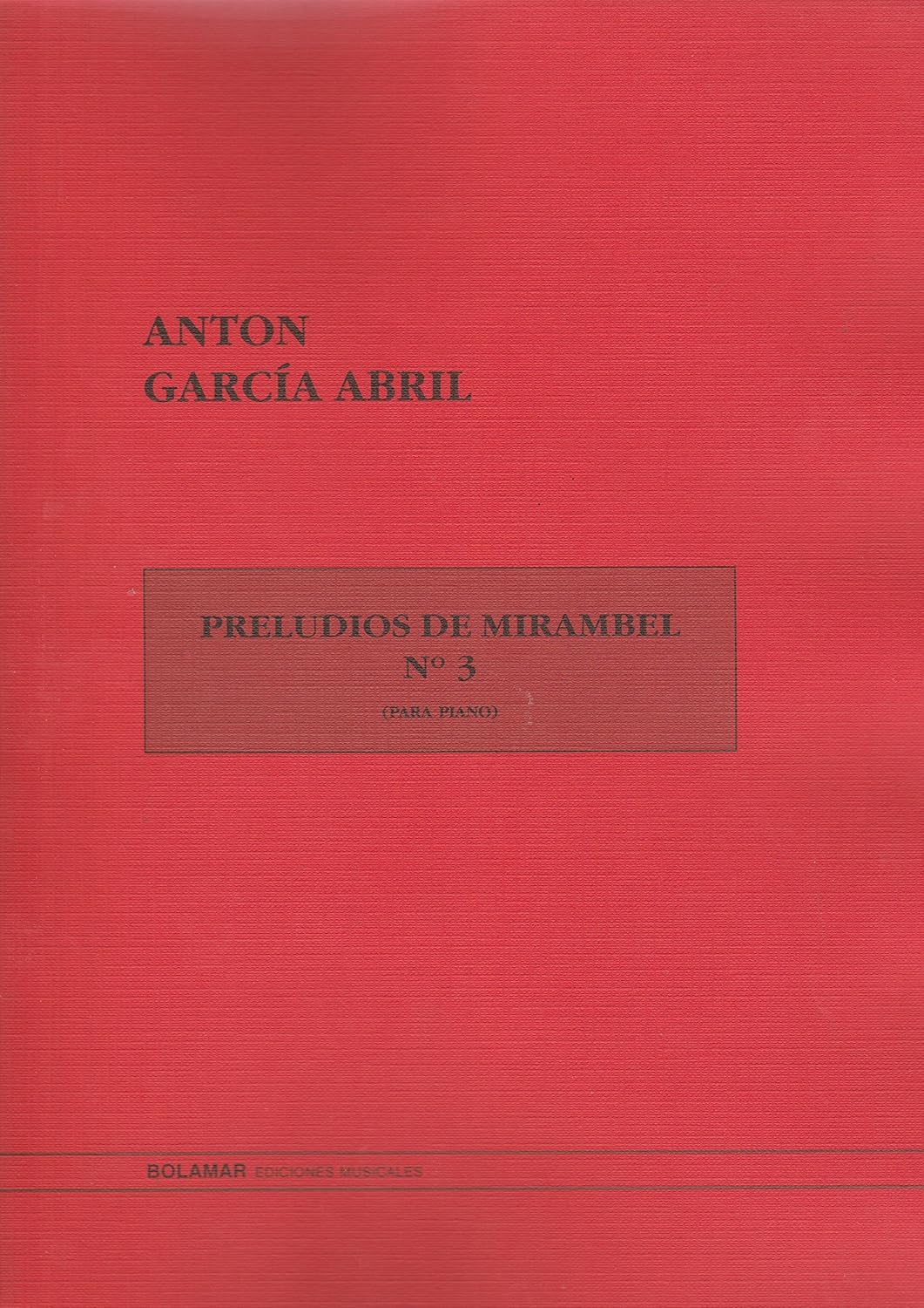Preludio De Mirambel No. 3, (Piano) By Anton Garcia Abril. For Piano. Keyboard/piano. [Paperback] Anton Garcia Abril