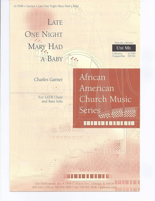 Late One Night Mary Had a Baby. (The Nativity). By Charles Garner. For Satb Choir and Bass Solo Voice. African American Church Music Series. Sacred, Christmas. Easy/medium. Text Language: English. 8 Pages. [Paperback] Charles Garner