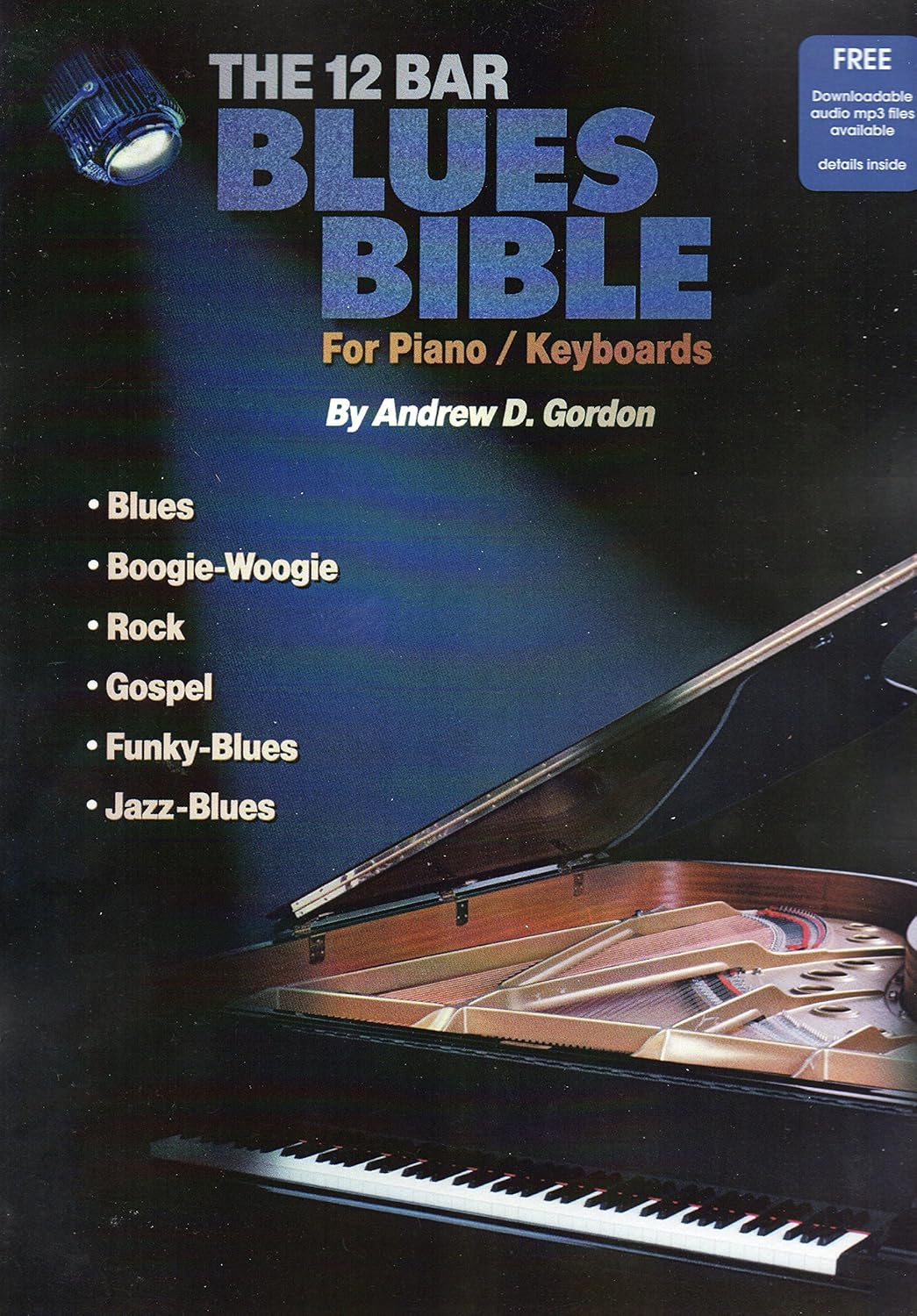 The 12 bar blues bible for piano-keyboards [Paperback] Gordon, Andrew D.