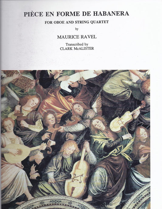 Piece En Forme De Habanera Composed By Maurice Ravel. For Oboe, String Quartet (2 Violins, Viola, Cello). Score & Part. [Paperback] Maurice Ravel