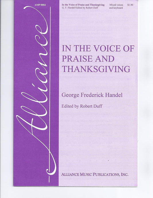 In the Voice of Praise and Thanksgiving (Chorus From Chandos Anthem No. 6, HMW 251b, Fifth Movement). Composed By George Frideric Handel. Edited By Robert Duff. For Mixed Voices Choir, Keyboard. Octavo. [Paperback] Georg Friedrich Händel