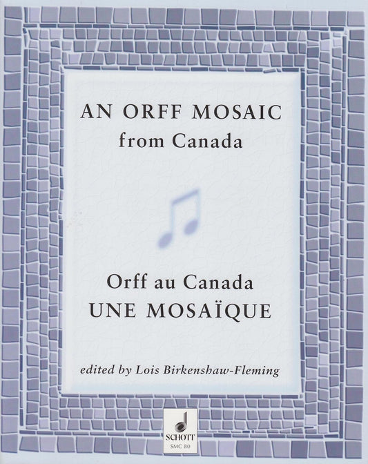 ORFF MOSAIC FROM CANADA [Paperback] Lois Birkenshaw-Flemming