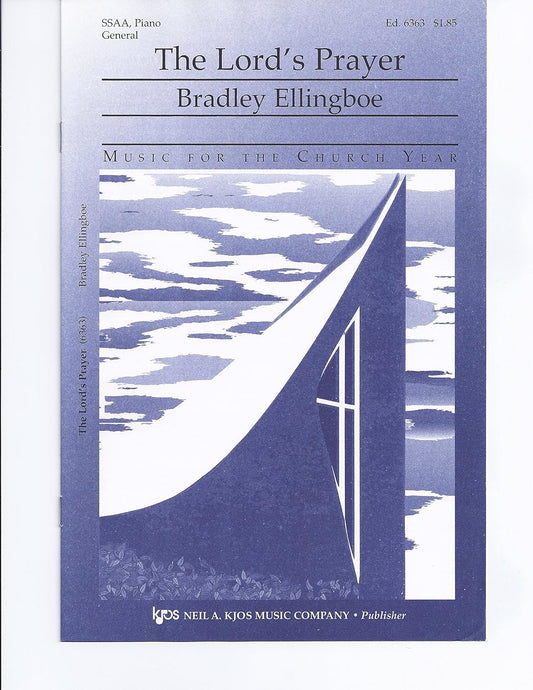 The Lord's Prayer By Bradley Ellingboe. For Ssaa Choir and Piano. Choral. Grade 2. Octavo. [Paperback] Bradley Ellingboe