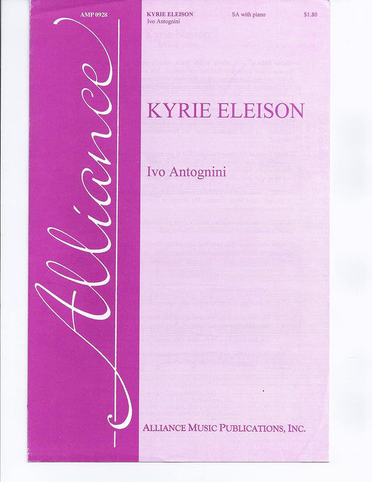 Kyrie Eleison Composed By Ivo Antognini. For Sa Choir and Piano. Octavo. [Paperback] IVO ANTOGNINI