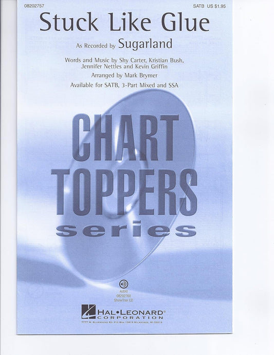 Stuck Like Glue By Sugarland. Arranged By Mark A. Brymer. Satb. Pop Choral Series. 16 Pages. [Paperback] SugarLand