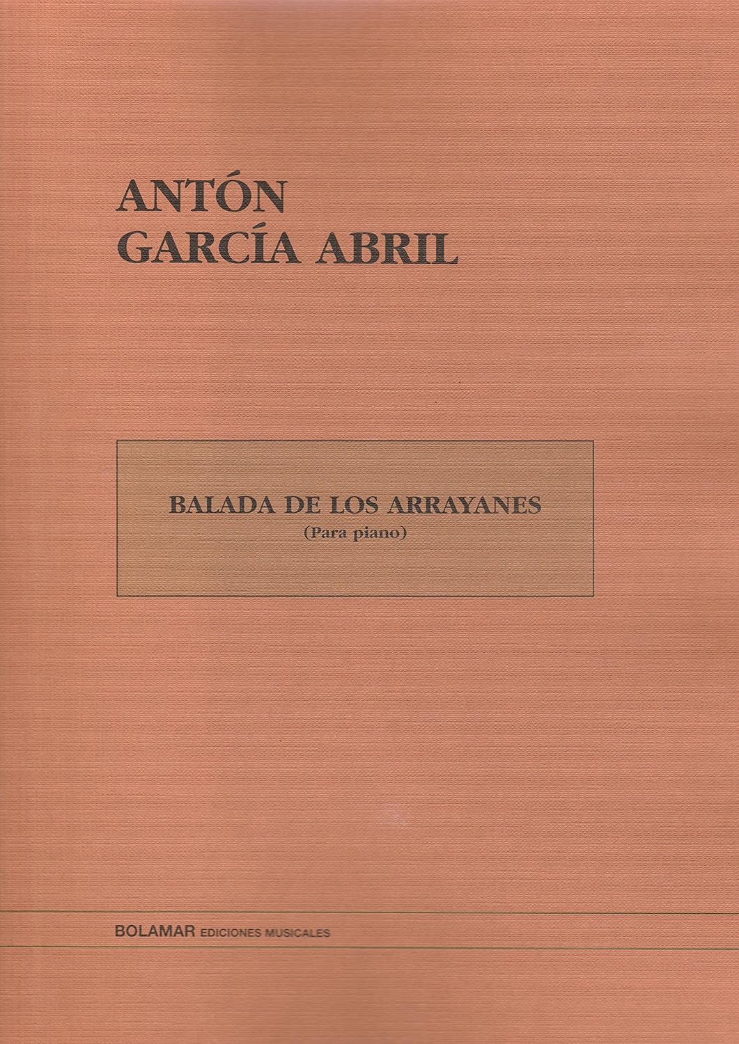 Balada De Los Arrayanes By Anton Garcia Abril. For Piano. [Paperback] Anton Garcia Abril