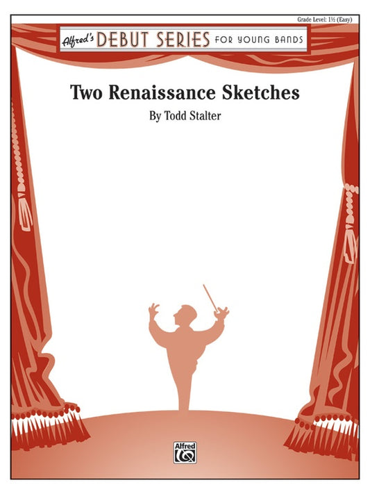 Two Renaissance Sketches By Todd Stalter. Concert Band. Conductor Score & Parts. Grade: 1.5 (Easy)