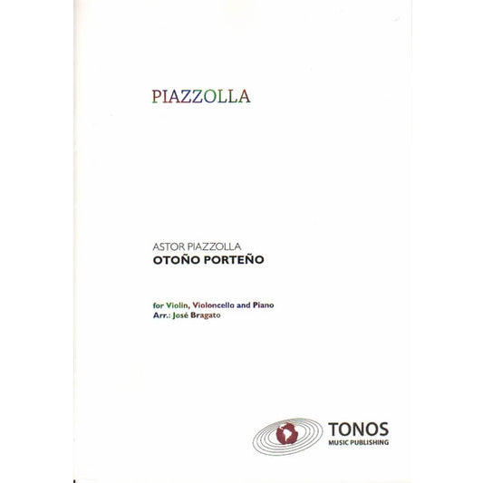 Otono Porteno (Arranged By Jose Bragato. Piano Trio. For Piano Trio (Violin, Cello, Piano). Las Cuatro Estaciones Portenas. Latin and Argentina. Set of Performance Parts) [Paperback] Astor Piazzolla