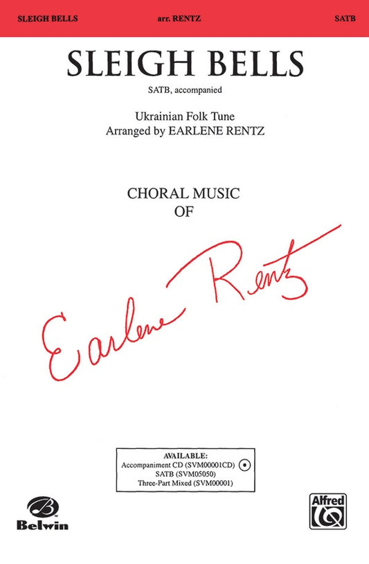 Sleigh Bells. Ukrainian Folk Tune / arr. Earlene Rentz SATB. Choral Octavo. Level: Moderate