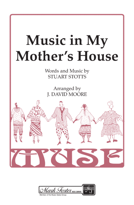 in My Mother's House. SSAA. A Cappella Arranged by J. David Moore