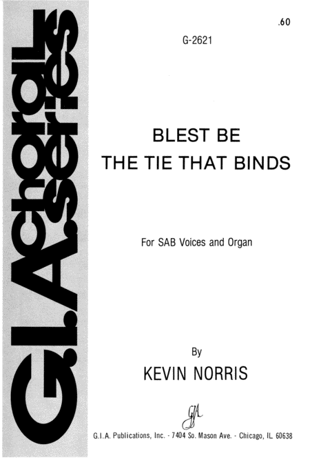 Blest Be the Tie That Binds - Kevin Norris - SAB [Sheet music].