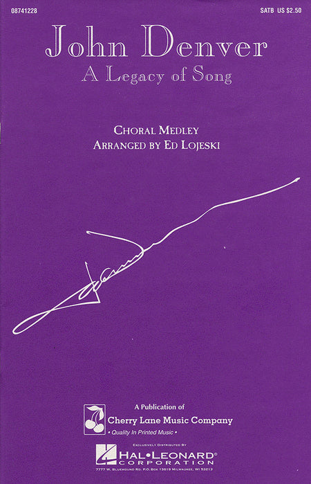 John Denver – A Legacy of Song (Medley) by John Denver. 4-Part - Sheet Music