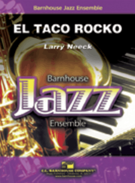 El Taco Rocko By Larry Neeck. Jazz Ensemble. Grade 2. Score and Set of Parts. Composed 2000. [Paperback] Larry Neeck