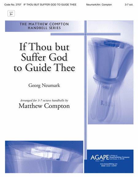If Thou but Suffer God to Guide Thee by Georg Neumark. Handbell Choir - Sheet Music
