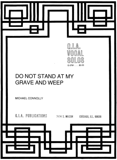 Do Not Stand at My Grave and Weep by Michael Connolly. Choir - Sheet Music