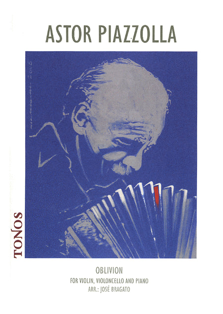 Oblivion (Edited By Pablo Ziegler. Arranged By Jose Bragato. Piano Trio. For Piano Trio (Violin, Violoncello, Piano). Latin and Argentina. Set of Performance Parts) [Paperback] Astor Piazzolla