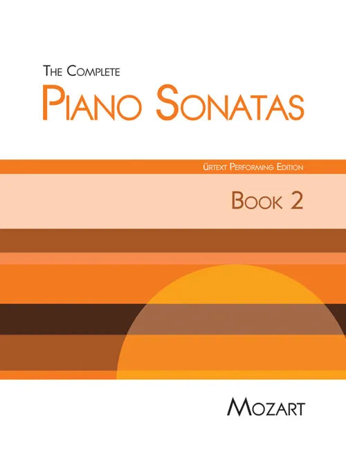 Complete Sonatas - Book 2 By Wolfgang Amadeus Mozart. For Keyboard (Piano). Piano Collections. Classic. Advanced. Book. [Paperback] Wolfgang Amadeus Mozart