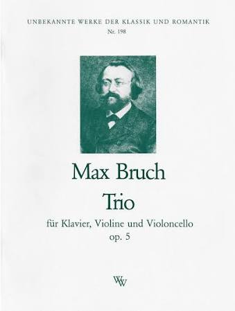 Piano Trio Op.5 By Max Bruch. Piano Trios. For Violin, Cello, Piano. [Paperback] Max Bruch